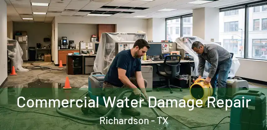 Commercial Water Damage Repair Richardson - TX