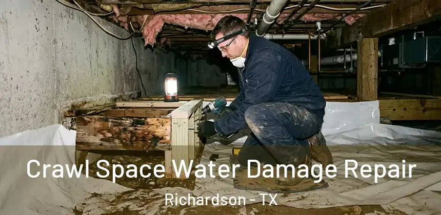 Crawl Space Water Damage Repair Richardson - TX