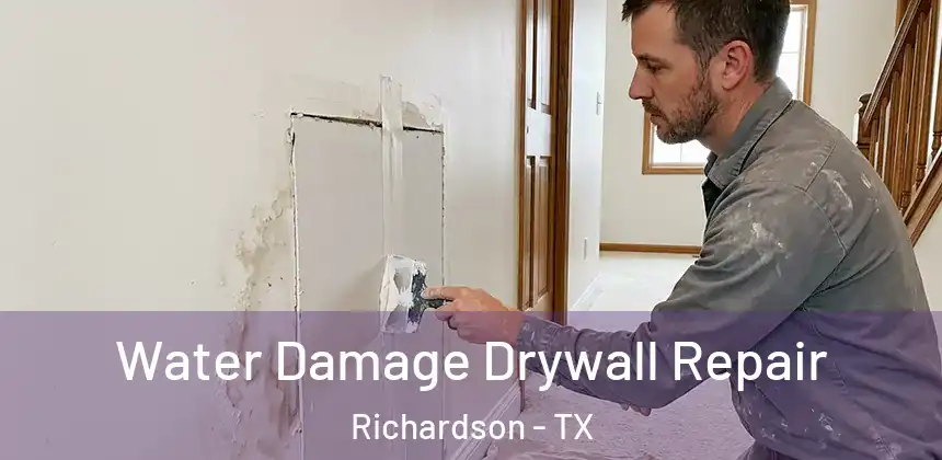  Water Damage Drywall Repair Richardson - TX